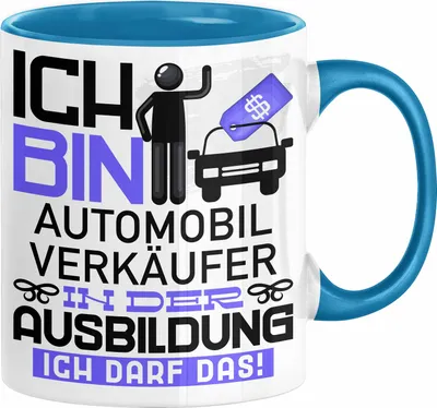 Produktbild von Automobilverkäufer Ausbildung Tasse Geschenk Ich Bin Automobilverkäufer In Der Ausbildung Ich Darf Das Geschenkidee Spruch (Blau)