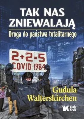 Obrázek produktu pro Tak nas zniewalają. Droga do państwa totalitarnego - Gudula Walterskirchen