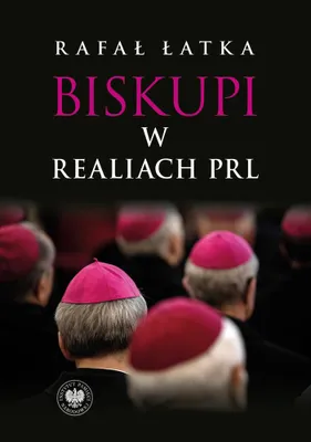 Productafbeelding van Bisschoppen in de context van de Volksrepubliek Polen. Rafał Łatka. 536 pagina's