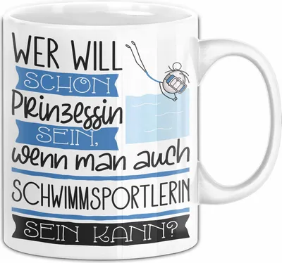 Produktbild von Schwimmsportlerin Tasse Geschenk Spruch Wer Will Schon Prinzessin Sein Wenn Man Auch Schwimmsportlerin Sein Kann (Weiß)