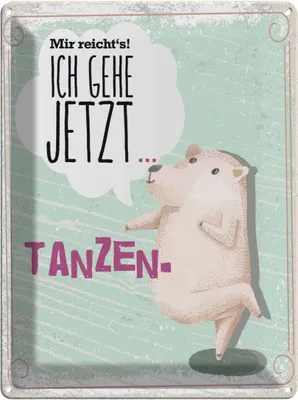 Produktbild von vianmo Blechschild 40x30 cm Mir reicht´s ich gehe jetzt tanzen Spruch Zitat