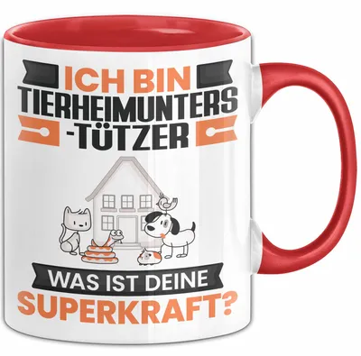Produktbild von Tierheimunterstützer Tasse Geschenk für Tierheimunterstützer Geburtstag Lustiger Spruch Kaffee-Becher Was Ist Deine Superkraft (Rot)