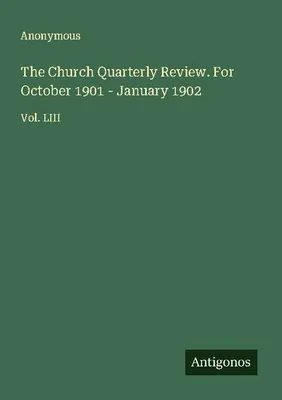 Produktbild von The Church Quarterly Review. For October 1901 - January 1902