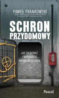 Immagine prodotto di Schron przydomowy. Jak zbudowac i wyposazyc prywatny schron
