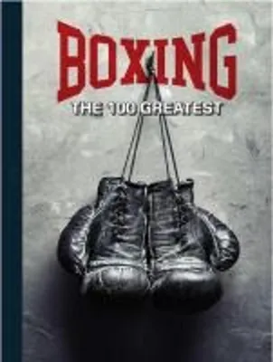 Obrázok produktu pre Boxing: The 100 Greatest Fighters