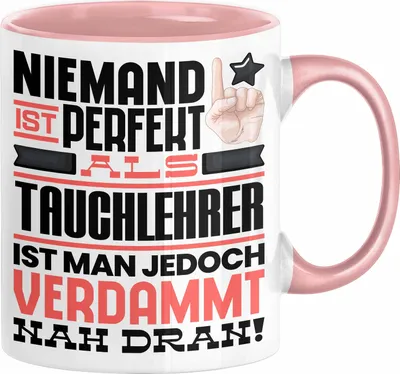 Produktbild von Tauchlehrer Geschenk Tasse Lustige Geschenkidee für Tauchlehrer Geburtstag Kaffee-Becher Niemand Ist Perfekt Aber Als Tauchlehrer Ist Man Nah Dran (Rosa)