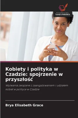 Produktbild von Kobiety i polityka w Czadzie: spojrzenie w przysz¿o¿¿