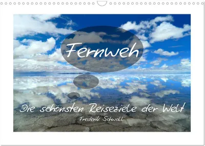 Produktbild von Fernweh - Die schönsten Reiseziele der Welt (Wandkalender 2026 DIN A3 quer), CALVENDO Monatskalender