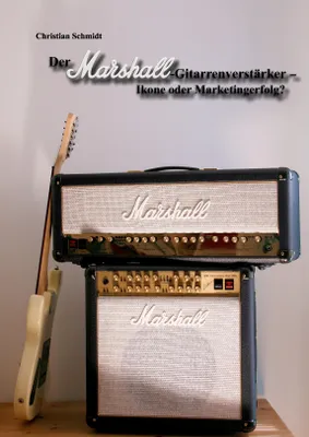 Produktbild von Der Marshall-Gitarrenverstärker - Ikone oder Marketingerfolg?