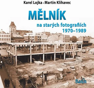 Obrázek produktu pro Mělník na starých fotografiích 1970-1989
