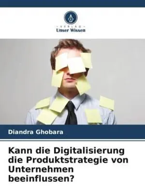 Produktbild von Kann die Digitalisierung die Produktstrategie von Unternehmen beeinflussen?