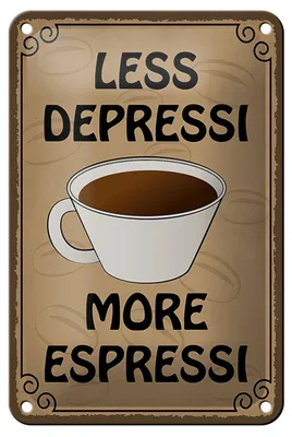 Produktbild von Blechschild Spruch 12x18cm less depressi more espressi
