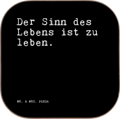 Produktbild von Mr. & Mrs. Panda Tischschoner Der Sinn des Lebens... - Schwarz - Geschenk, Sprüche, Coaster, Weisheit, Spruch Weisheiten Zitate Lustig Worte, Lebens, Tassenuntersetzer