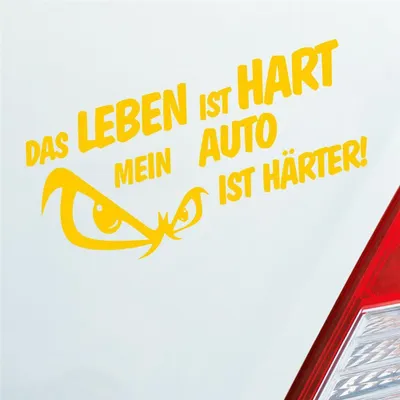 Produktbild von Auto Aufkleber Das Leben ist Hart mein Auto ist härter! 19x9,5 cm Gelb Sticker Heckscheibenaufkleber