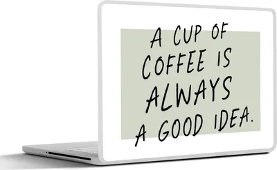 Produktbild von MuchoWow® Laptop Aufkleber Sticker Cover Zitate - Eine Tasse Kaffee ist immer eine gute Idee - Sprichwörter - Kaffee 32.5x23.5 cm - Sticker für Laptop - Selbstklebend