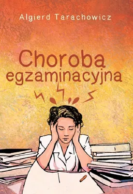 Zdjęcie produktu dla Choroba egzaminacyjna - Algierd Tarachowicz (Buch auf Polnisch)