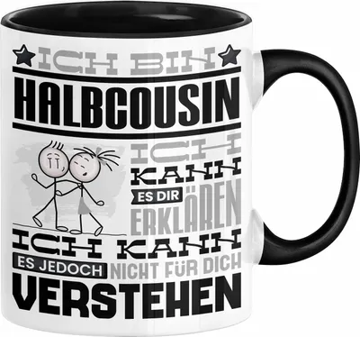 Produktbild von Halbcousin Geschenk Kaffee-Tasse Geschenkidee für Halbcousin Ich Bin Halbcousin Ich Kann Es Dir Erklären Jedoch Nicht Für Dich Verstehen Spruch Lustig (Schwarz)