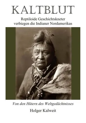 Immagine prodotto di Kaltblut - Reptiloide Geschichtkneter verbiegen die Indianer Nordameriks