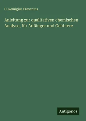 Produktbild von Anleitung zur qualitativen chemischen Analyse, für Anfänger und Geübtere