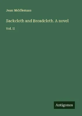 Produktbild von Sackcloth and Broadcloth. A novel