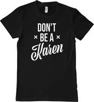 Produktbild von Don't Be A Karen T-Shirt - X-Large - Black
