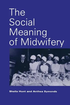 Produktbild von Social Meaning of Midwifery.by a New .