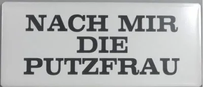 Produktbild von Blechschild - Nach mir die Putzfrau - Vintage Wandschild
