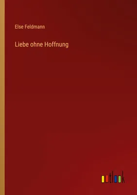 Produktbild von Liebe ohne Hoffnung