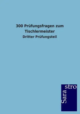 Produktbild von 300 Prüfungsfragen zum Tischlermeister