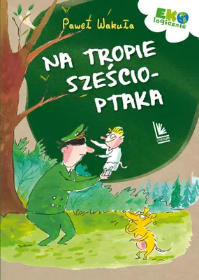 Zdjęcie produktu dla Na tropie szescioptaka