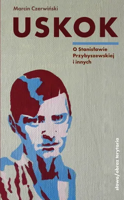 Image de Uskok. O Stanisławie Przybyszewskiej i innych