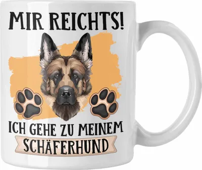 Produktbild von Trendation - Schäferhund Besitzer Tasse Geschenk Lustiger Spruch Geschenkidee Mir Reichts Ich Geh Zu Meinem Schäferhund (Weiß)