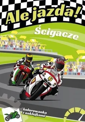 Image de Skrzat Ale Jazda! Ścigacze: Książka Do Kolorowania Dla Fanów Wyścigów Motocyklowych