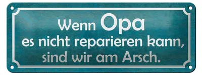 Produktbild von Blechschild Spruch 27x10cm Opa nicht repariert wir am Arsch Dekoration