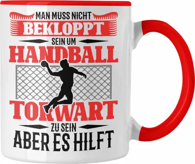 Produktbild von Trendation - Lustige Tasse für Handball Torhüter Torwart Geschenk Spruch Geschenkidee Handballtorwart (Rot)
