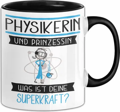 Produktbild von Physikerin Und Prinzessin Tasse Geschenk Für Eine Physikerin Geburtstag Was Ist Deine Superkraft (Schwarz)
