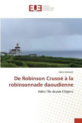 Produktbild von De Robinson Crusoé à la robinsonnade daoudienne