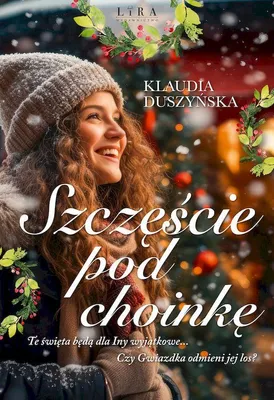 Produktbild von Powieść obyczajowa Szczęście pod choinkę Lira Publishing 256 stron