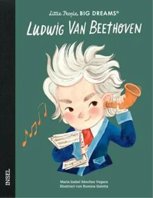 Produktbild von Ludwig van Beethoven - Little People, BIG DREAMS (Deutsche Ausgabe)