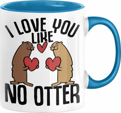 Produktbild von Valentinstag Tasse Geschenk I Love You Like No Otter Geschenkidee Freundin Freund Liebe zum Valentinstag Kaffee-Becher (Blau)