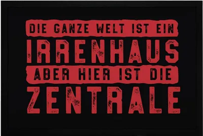 Produktbild von Fußmatte mit Spruch Die ganze Welt ist ein Irrenhaus lustige Türmatten rutschfest & waschbar Moonworks® schwarz 60x40cm