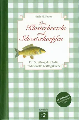 Productafbeelding van Von Klosterbrezeln und Silvesterkarpfen: Ein Streifzug durch die traditionelle Festtagsküche