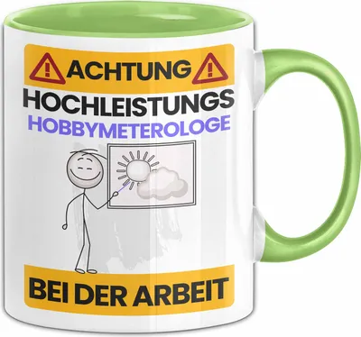 Produktbild von Hobbymeteorologe Tasse Geschenk Lustiger Spruch Geschenkidee für Hobbymeteorologe Achtung Hochleistungs Hobbymeteorologe Bei Der Arbeit (Grün)