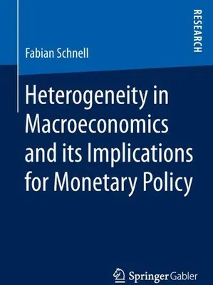 Zdjęcie produktu dla Heterogeneity in Macroeconomics and its Implications for Monetary Policy