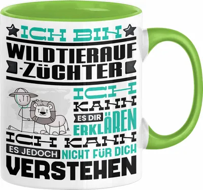 Produktbild von Wildtieraufzüchter Geschenk Kaffee-Tasse Geschenkidee für Wildtieraufzüchter Ich Bin Wildtieraufzüchter Ich Kann Es Dir Erklären Jedoch Nicht Für Dich Verstehen Spruch Lustig (Grün)