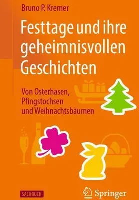 Obrázek produktu pro Festtage und ihre geheimnisvollen Geschichten: Von Osterhasen, Pfingstochsen und Weihnachtsbäumen