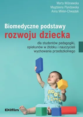 Immagine prodotto di Biomedyczne podstawy rozwoju dziecka dla studentów pedagogiki, opiekunów w żłobku i nauczycieli wychowania przedszkolnego