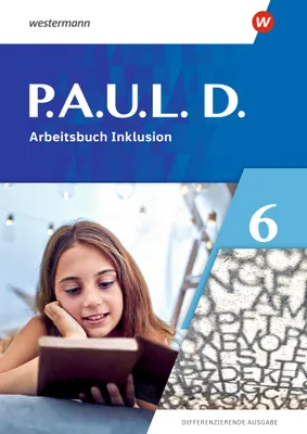 Produktbild von P.A.U.L. D. (Paul) 6. Arbeitsbuch Inklusion. Differenzierende Ausgabe