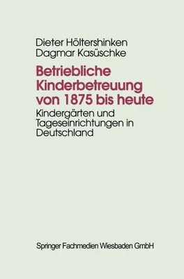 Immagine prodotto di Betriebliche Kinderbetreuung von 1875 bis heute