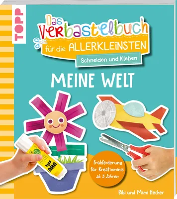 Produktbild von Das Verbastelbuch für die Allerkleinsten. Schneiden und Kleben. Meine Welt